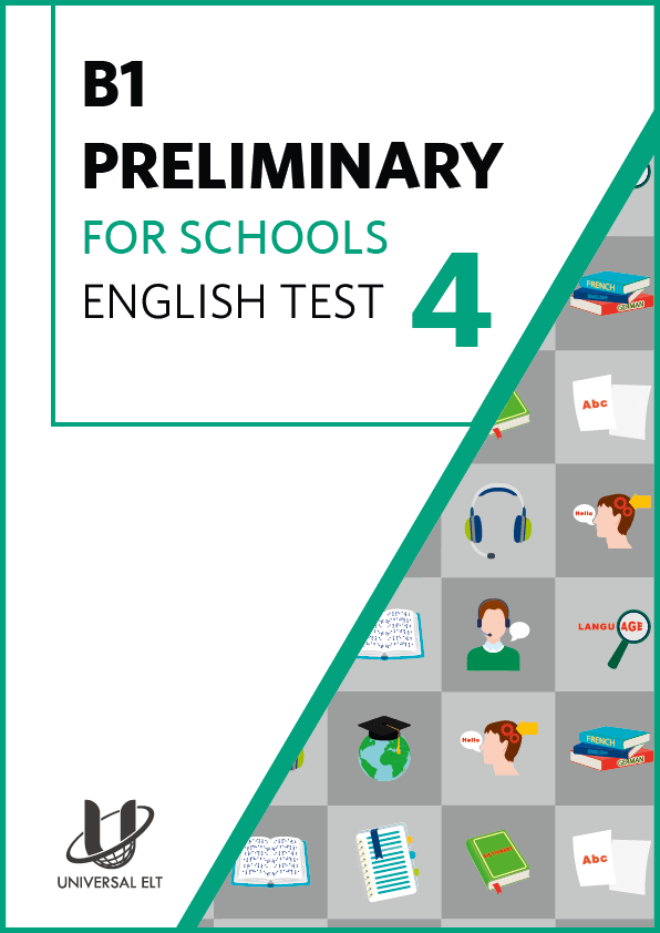 B1 PRELIMINARY FOR SCHOOLS ENGLISH TEST 4