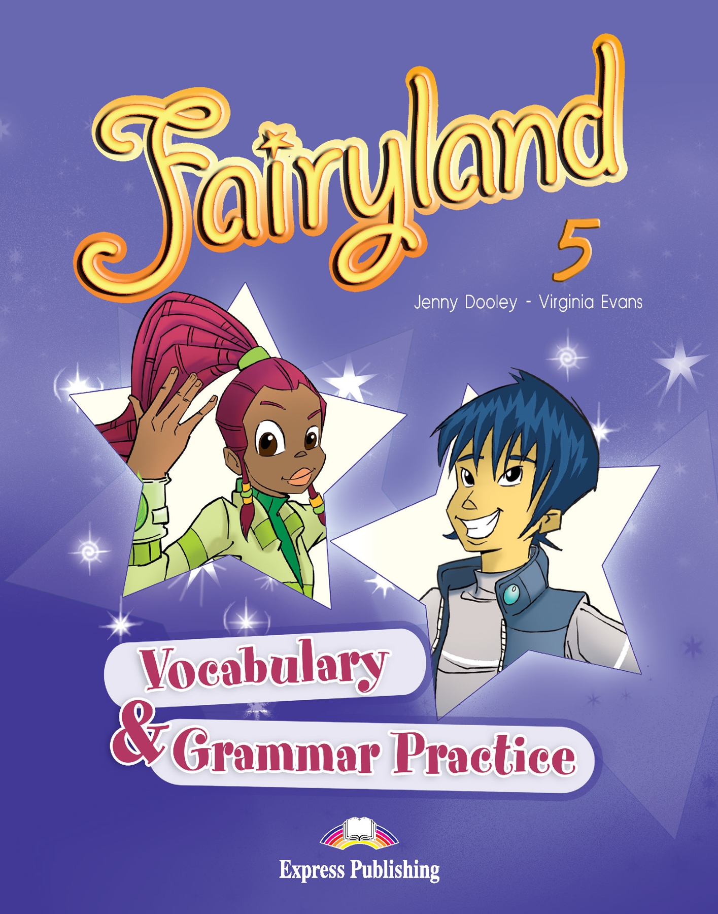 FAIRYLAND 5 VOCABULARY & GRAMMAR PRATICE