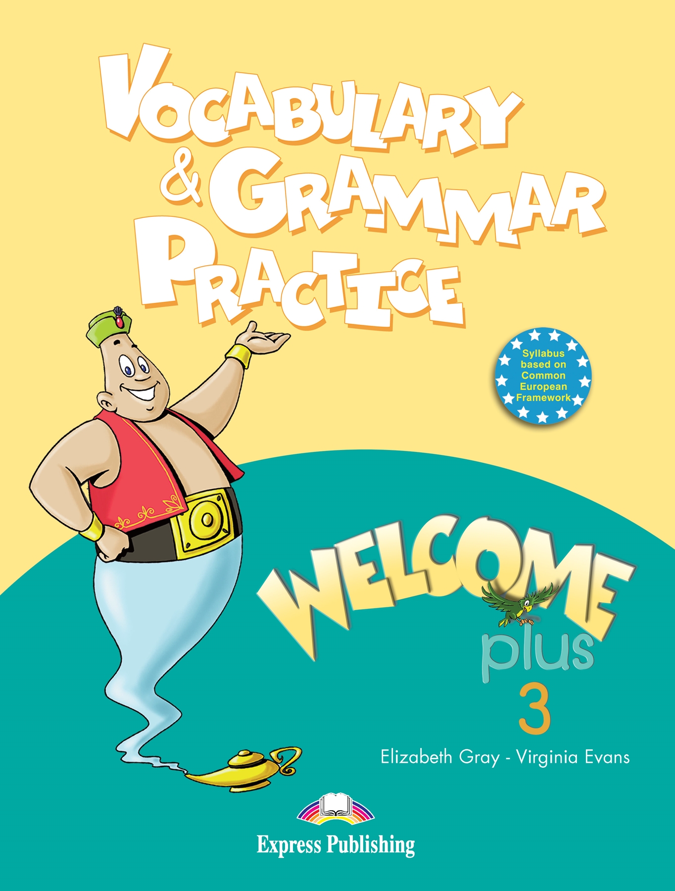 WELCOME PLUS 3 VOCABULARY & GRAMMAR PRACTICE