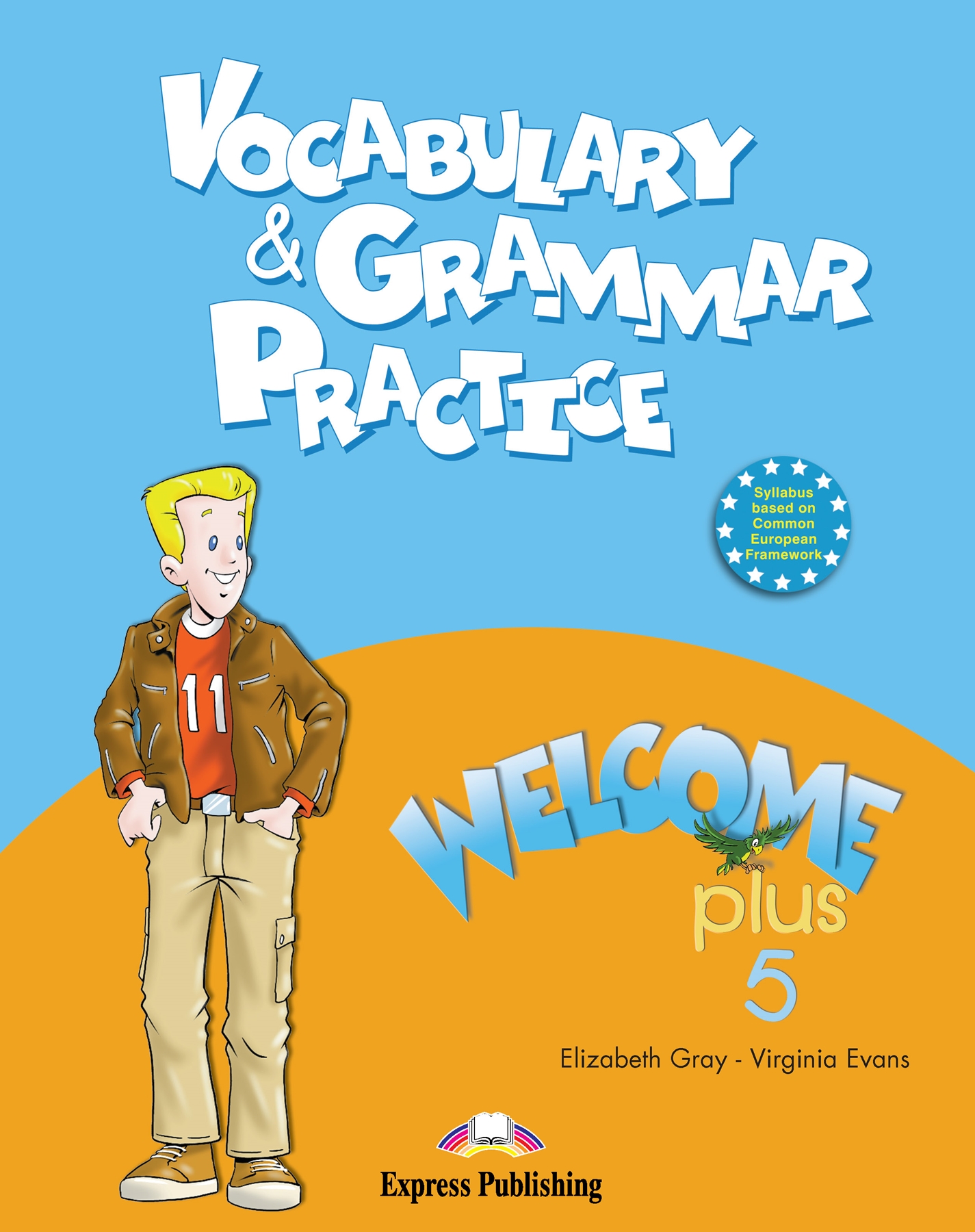 WELCOME PLUS 5 VOCABULARY & GRAMMAR PRACTICE